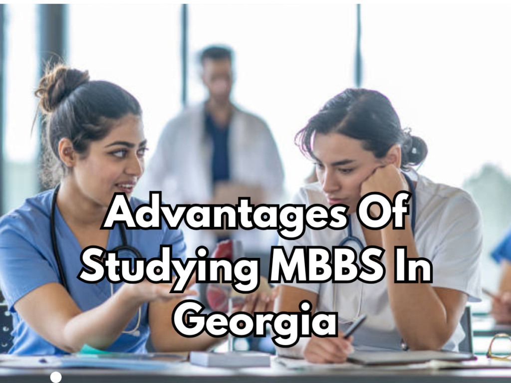 Advantages Of Studying MBBS In Georgia