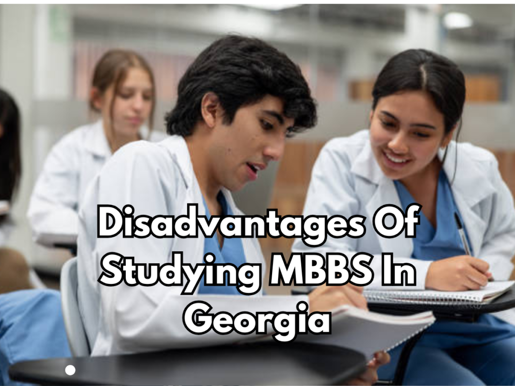 Disadvantages Of Studying MBBS In Georgia