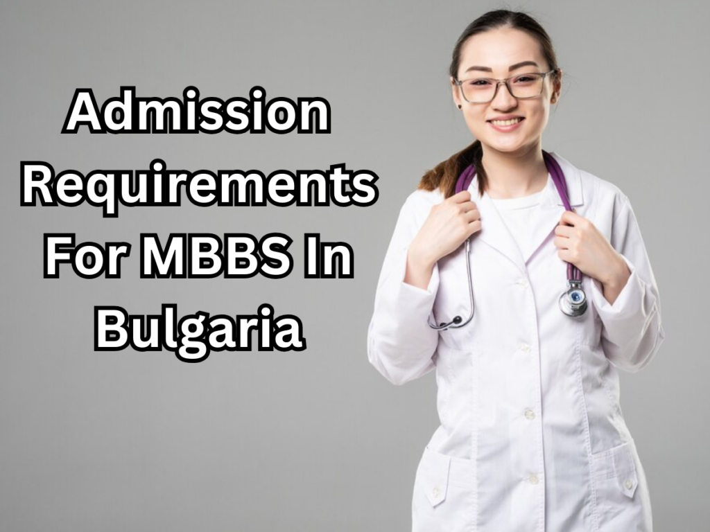 Admission Requirements For MBBS In Bulgaria
