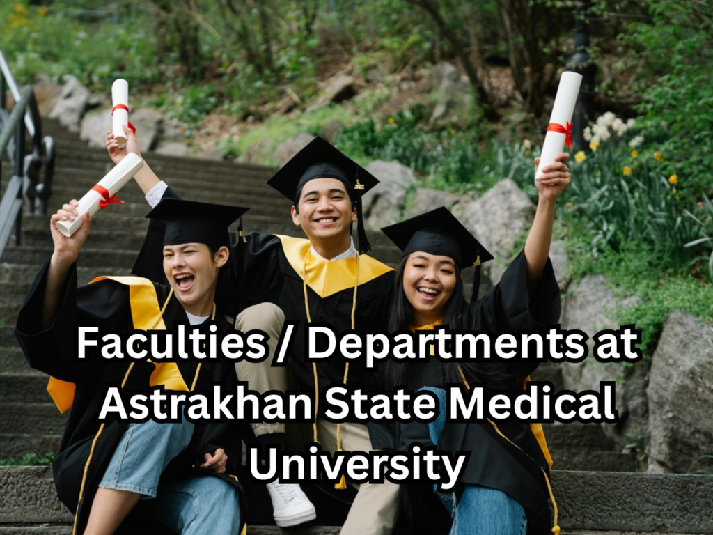 Faculties / Departments at Astrakhan State Medical University