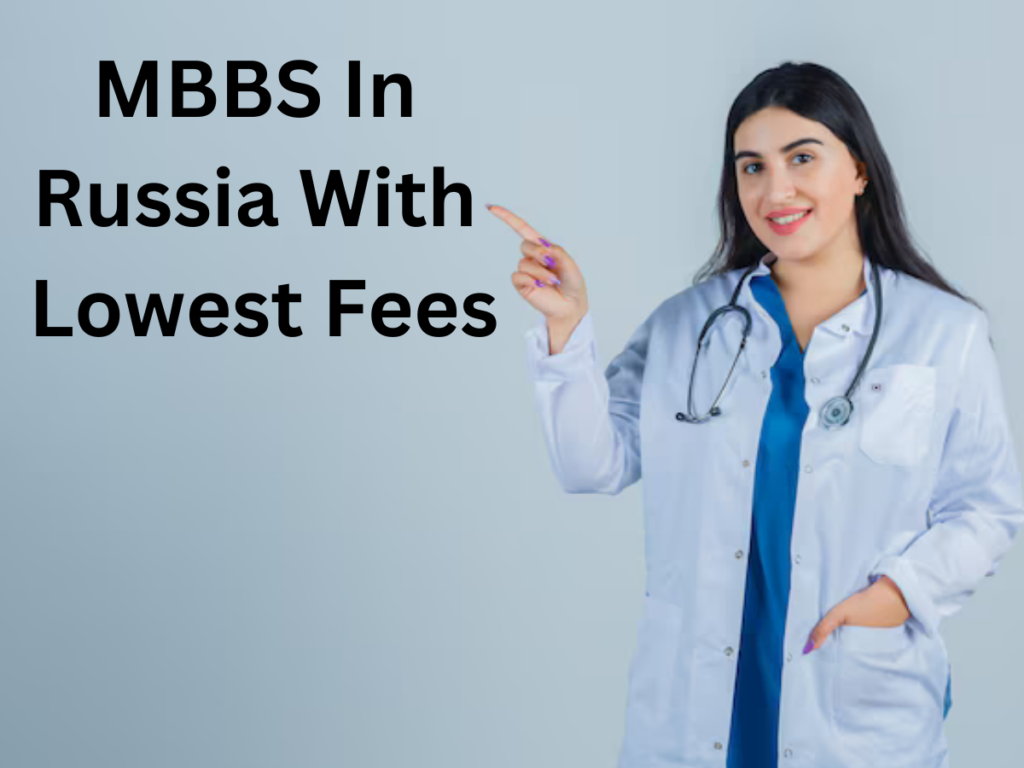MBBS In Russia With Lowest Fees