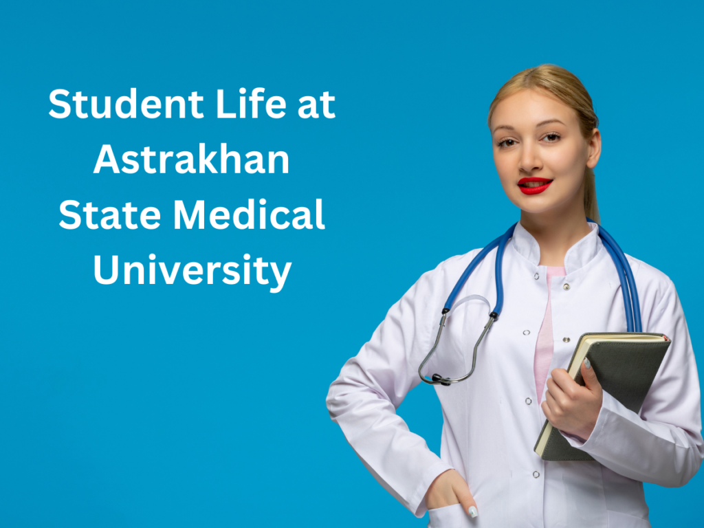 Student Life at Astrakhan State Medical University