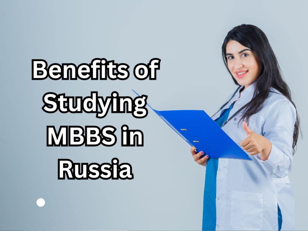 Benefits of Studying MBBS in Russia