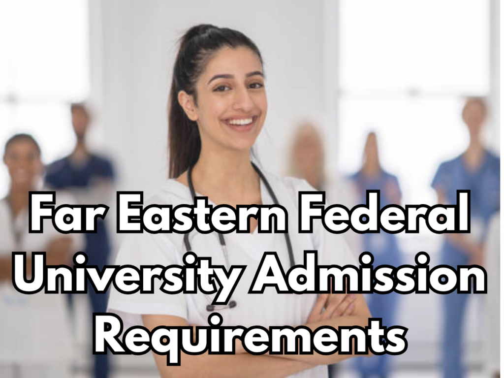 Far Eastern Federal University Admission Requirements